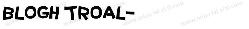blogh troal字体转换